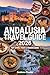 Andalusia Travel Guide 2026: Top Cities, Food & Hidden Gems: Explore Culture, Scenic Routes, Beaches & Local Experiences in Southern Spain.