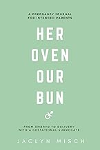Her Oven Our Bun: A Pregnancy Journal for Intended Parents Using a Gestational Surrogate