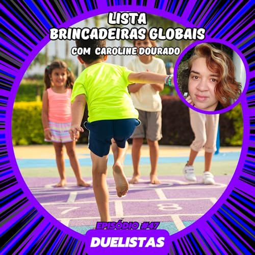 #47 Brincadeiras Globais