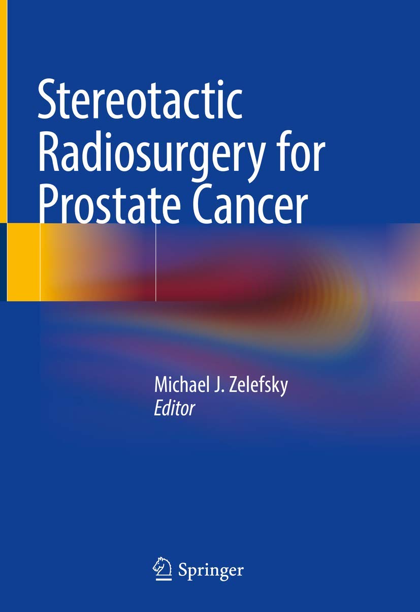 Stereotactic Radiosurgery for Prostate Cancer 9783319924526 Medicine