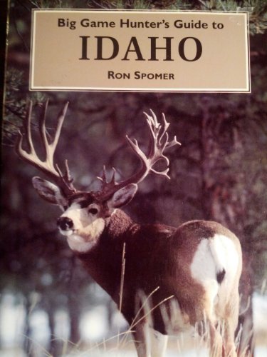 Big Game Hunter's Guide to Idaho