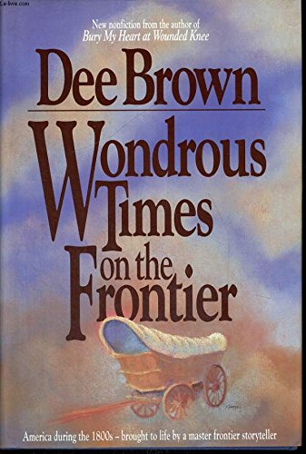 Wondrous Times on the Frontier/Signed Deluxe 0874831814 Book Cover