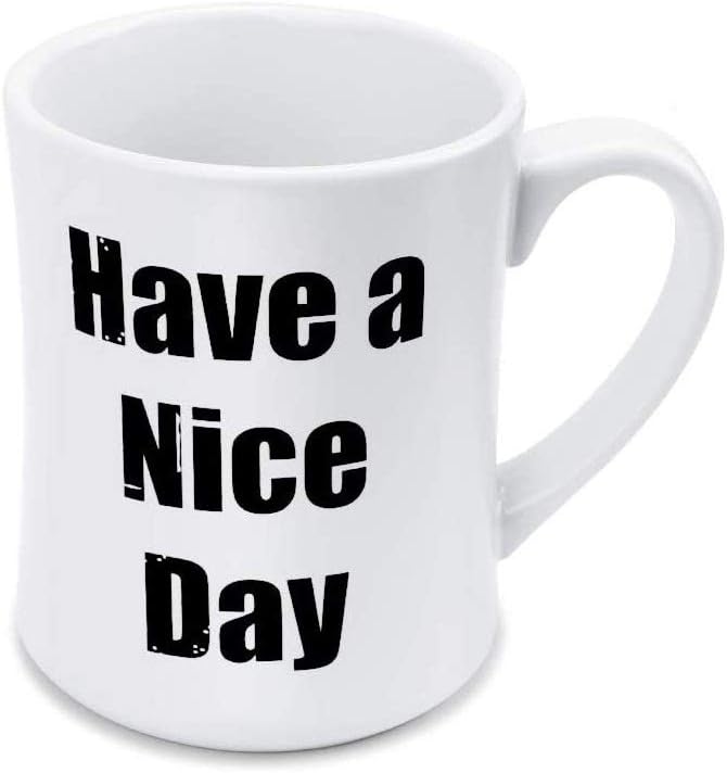 Have a Nice Day Funny Coffee Mug Large 15oz, Promotion Gift The Office Mug Have A Nice Day Coffee Mug White Mug Novelty Mug Novelty Coffee Mugs Novelty Cup Best Friends Coffee Mug, Free Coaster