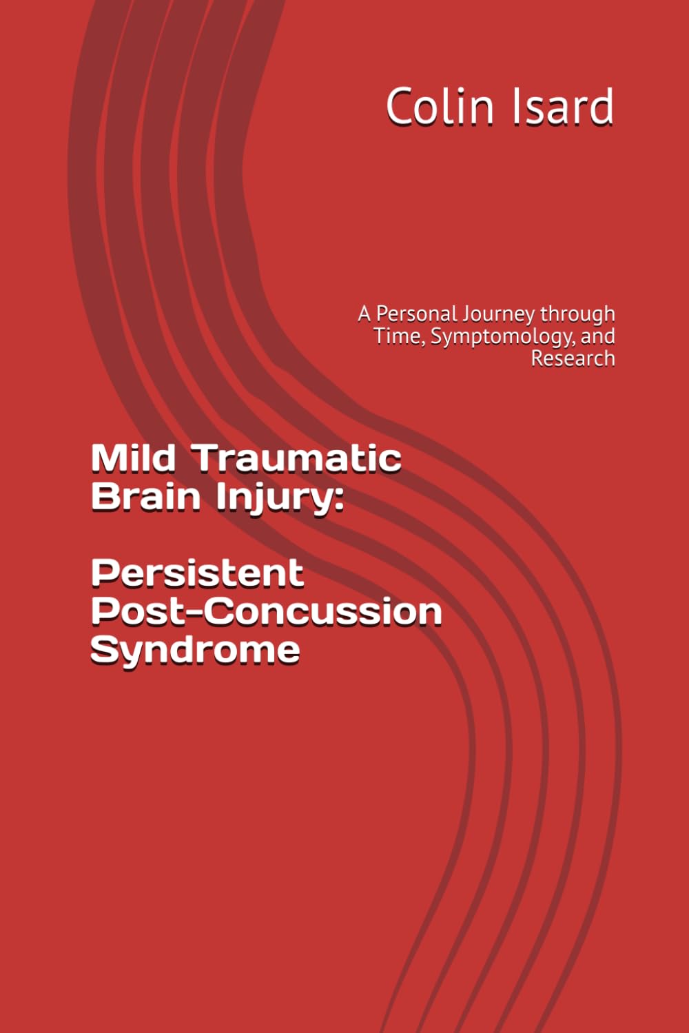 Mild Traumatic Brain Injury: Persistent Post-Concussion: A Perso