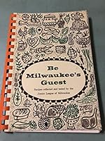 Be Milwaukee's Guest B003TPBNC2 Book Cover