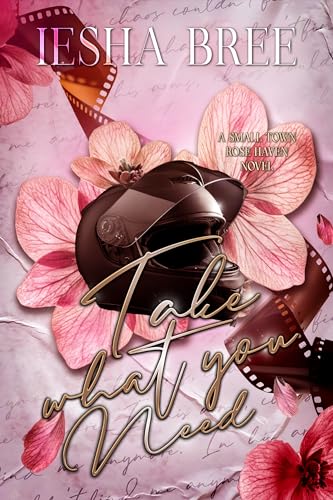 Take What You Need (A Rose Haven Romance)