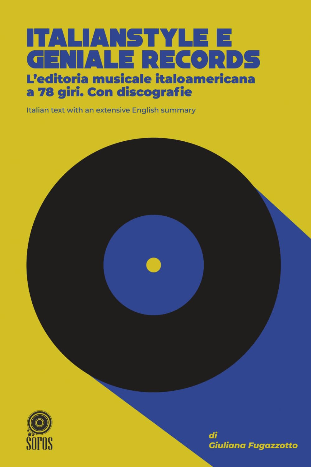 Italianstyle e Geniale Records: L'editoria musicale italoamericana a 78 giri. Con discografie