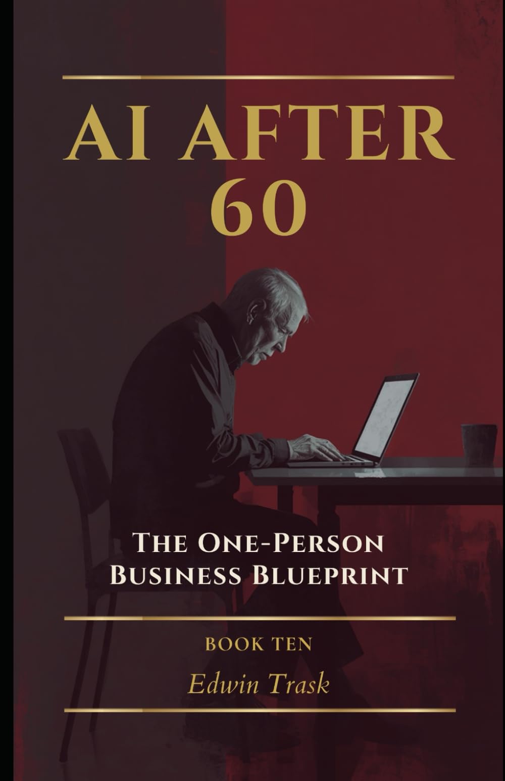 The One-Person Business Blueprint: 10 (AI After 60)