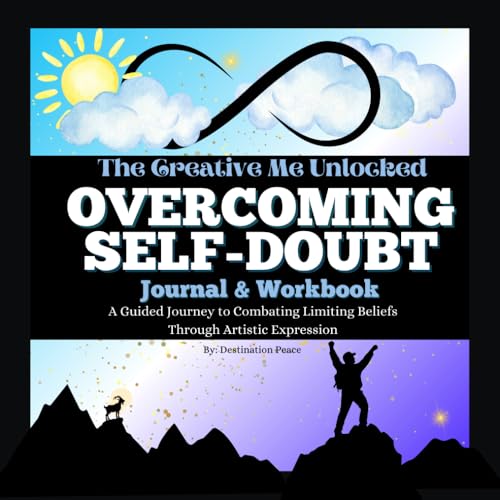 The Creative Me Unlocked Overcoming Self-Doubt Journal & Workbook: A