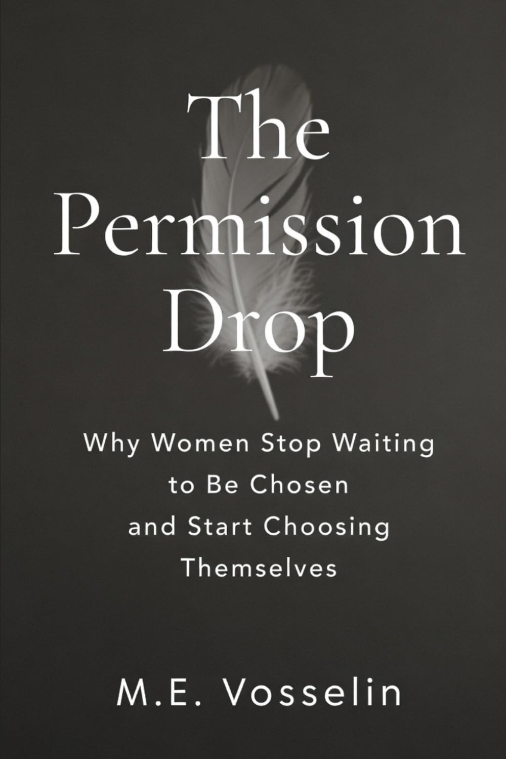 The Permission Drop: Why Women Stop Waiting to Be Chosen and Start Choosing Themselves