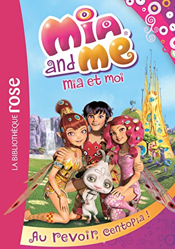 Télécharger Mia & Me 12 - Au revoir, Centopia ! (Mia et moi) Francais PDF