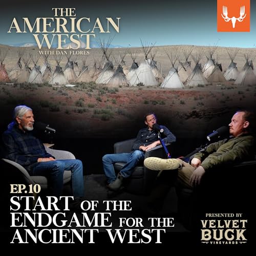 Ep. 10: Start of the Endgame for the Ancient West cover art