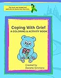 Coping with Grief: Coloring And Activity Book