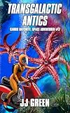  Transgalactic Antics (Carrie Hatchett, Space Adventurer Book 3) (English Edition)