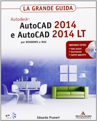 AutoCAD 2014 e AutoCAD 2014 LT. La grande guida. Con CD-ROM AutoCAD 2014 e AutoCAD 2014 LT. La grande guida. Con CD-ROM