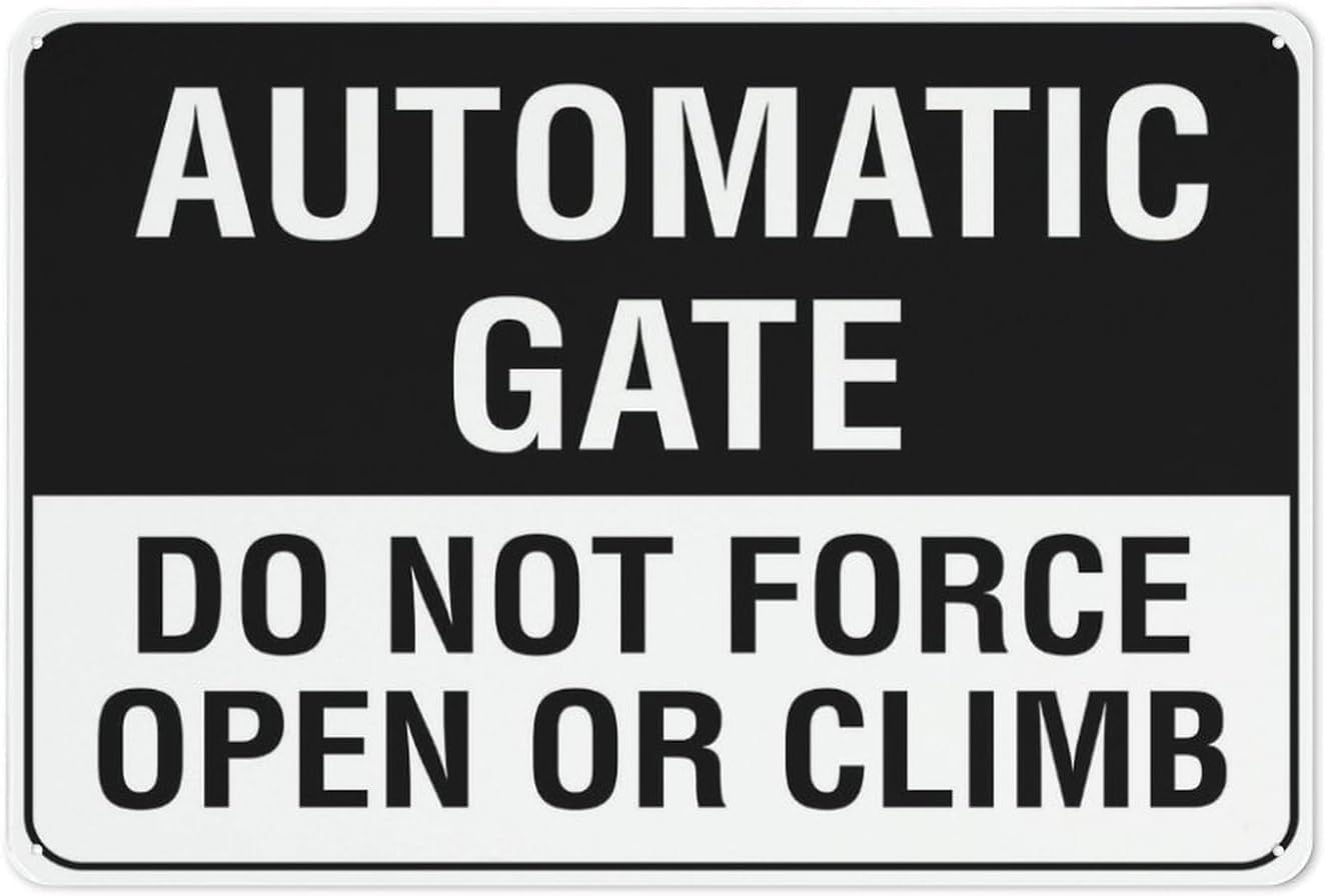Automatic Gate Do Not Force Open Or Climb Rust-Free Aluminum Warning Sign - Weather Resistant, Waterproof, Easy to Mount for Residential Gate, Factory Entrance, Mall, Indoor/Outdoor 8x12 inch​