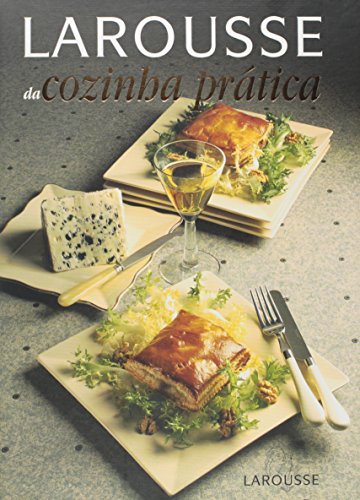 Larousse Da Cozinha Prática