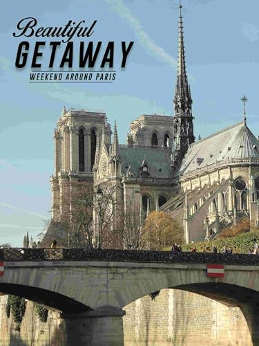 Beautiful Getaway - Weekend around Paris