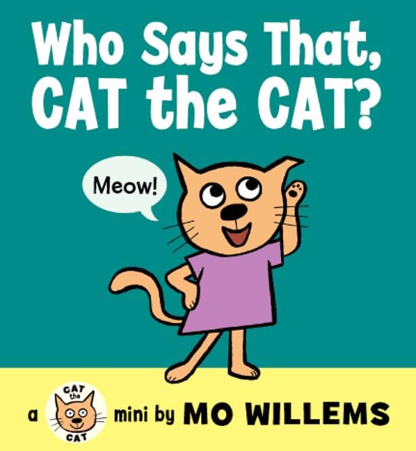 Who Says That, Cat the Cat? Board book – August 26, 2014