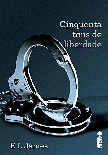 Cinquenta Tons de Liberdade: (Série Cinquenta tons de cinza vol. 3)