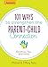 101 Ways to Strengthen the Parent-Child Connection: Devotions, Tips, and Activities