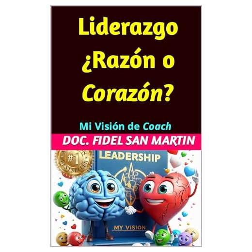 Liderazgo ¿Razón o Corazón?: Mi Visión de Coach