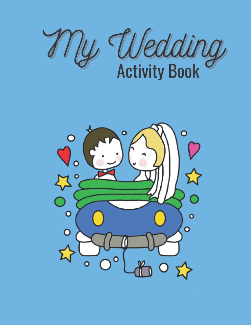 My Wedding Activity Book: A Coloring and Activity Book For Kids