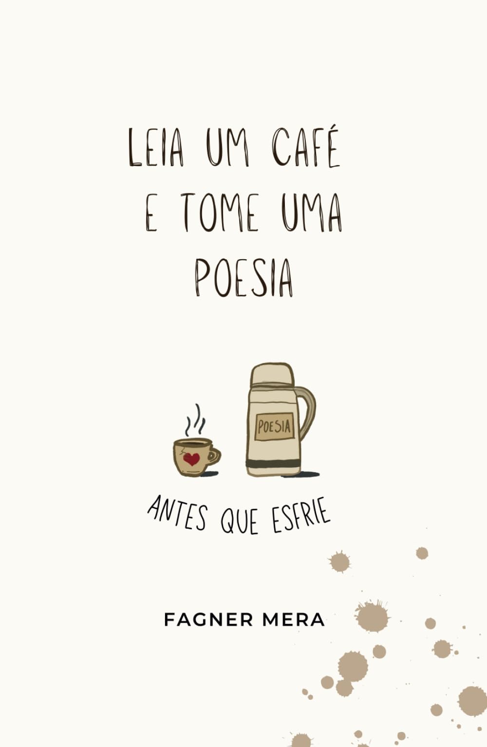 Leia um café e tome uma poesia: antes que esfrie