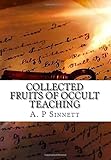 Collected Fruits Of Occult Teaching