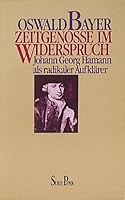 Zeitgenosse im Widerspruch. Johann Georg Hamann als radikaler Aufklärer 3492109187 Book Cover