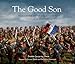 The Good Son: A Story from the First World War, Told in Miniature