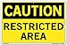 Vestil SI-C-12-D-PS-040 RESTRICTED AREA Caution Sign, Polystyrene, 0.040" Overall Size, 18.5" W x 12.5" H