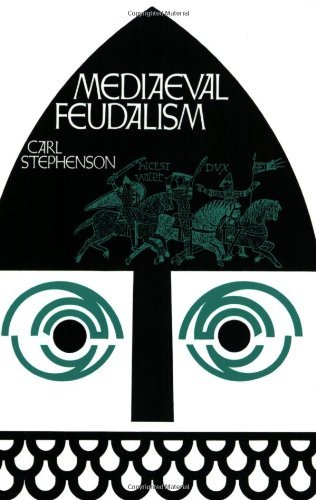 Mediaeval Feudalism by Carl Stephenson (1969-05-01)