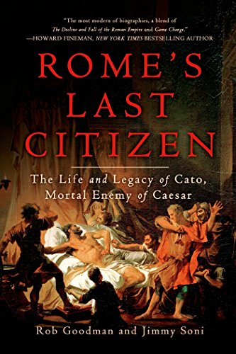 Télécharger Rome's Last Citizen: The Life and Legacy of Cato, Mortal Enemy of Caesar (English Edition) Livre eBook France