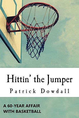 Hittin' the Jumper: A 60-Year Affair with Basketball