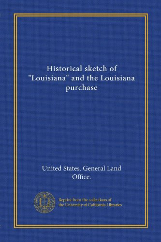 Croquis historique de « Louisiane » et de l'achat de la Louisiane