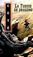 La Tueuse de dragons 2896150552 Book Cover