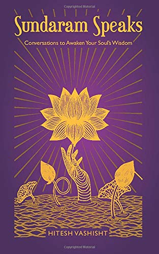 Sundaram Speaks: Conversations to Awaken Your Soul’s Wisdom