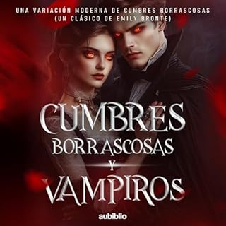 Cumbres borrascosas y vampiros Audiolibro Por Alexander Rivera - editor, Emily Bronte, Dangello Medina - translator arte de p