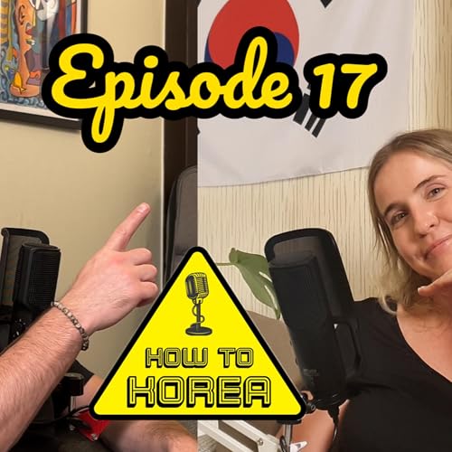 How To Korea - Episode 17 (With Amy Melhuish)