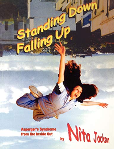 Standing Down Falling Up: Asperger′s Syndrome from the Inside Out (Lucky Duck Books)