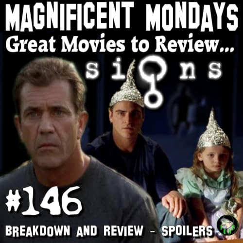 TOYG! Magnificent Mondays No.146 - Signs (2002) Breakdown and Review - SPOILERS