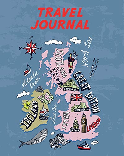 Travel Journal: Map Of Great Britain And Ireland. Kid's Travel Journal. Simple, Fun Holiday Activity Diary And Scrapbook To Write, Draw And Stick-In. ... Map, Vacation Notebook, Adventure Log)