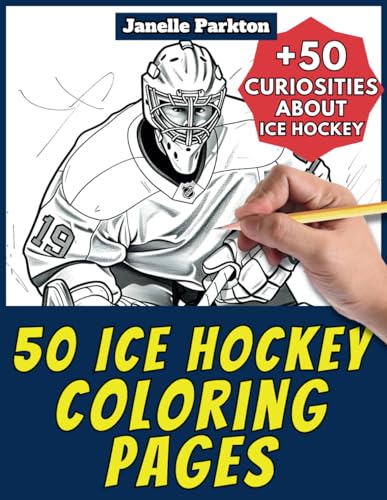 50 Ice Hockey Coloring Pages Book for Kids and Adults: +50 Amazing Facts about Ice Hockey. Coloring Book for Children and Grown-Ups. Color and Learn with Janelle - Sport - Vol. 16