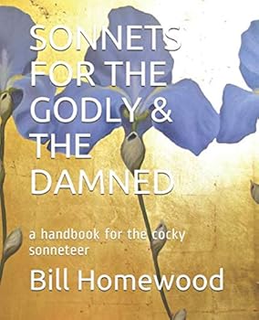 Paperback SONNETS FOR THE GODLY & THE DAMNED: a handbook for the cocky sonneteer Book