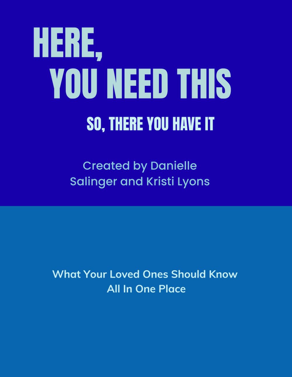 Here, You Need This: So, There You Have It