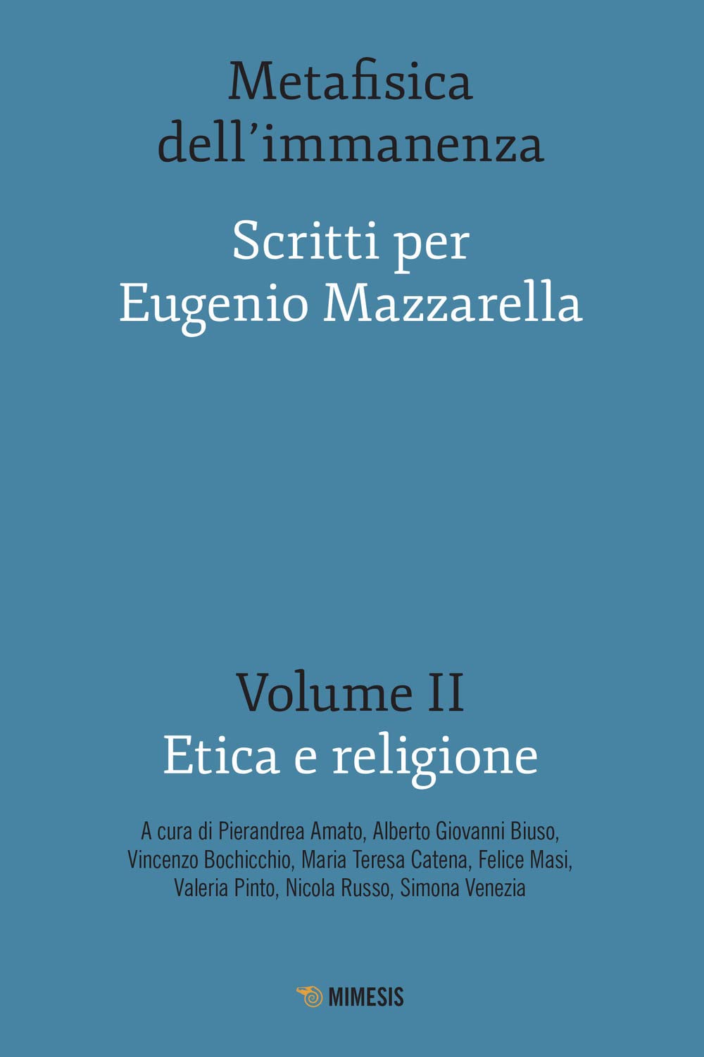 Metafisica Dell'immanenza. Scritti Per Eugenio Mazzarella. Etica E Religione (Vol. 2) - 4