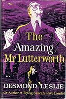 The Amazing Mr. Lutterworth B0014KCN32 Book Cover