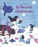  La vraie vérité sur le secret de la maîtresse - Album dès 5 ans