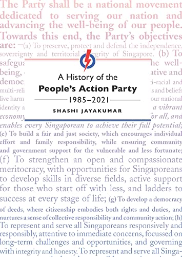 A History of the People’s Action Party, 1985-2021